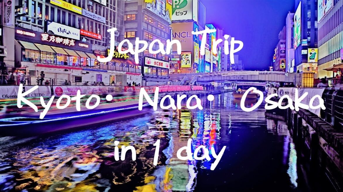 Japan Travel Guide｜Best Places To Visit In Osaka, Kyoto, Nara｜日本关西旅游｜大阪・京都・奈良｜道顿堀・清水寺・奈良公园・伏见稻荷大社