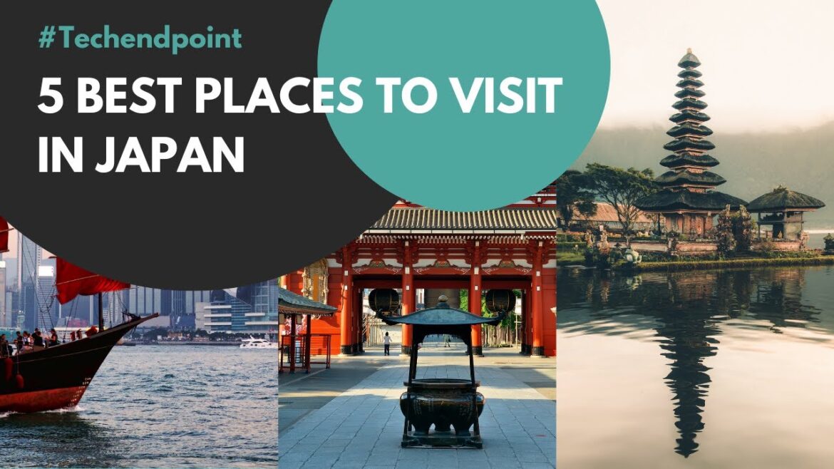 5 Best Places to Visit in Japan