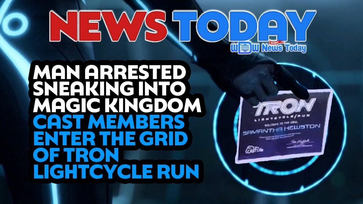 Man Arrested Sneaking Into Magic Kingdom, Cast Members Enter The Grid of TRON Lightcycle Run