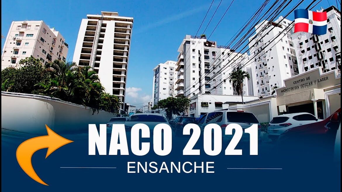 🌞 ENSANCHE NACO SANTO DOMINGO REPÚBLICA DOMINICANA #2021