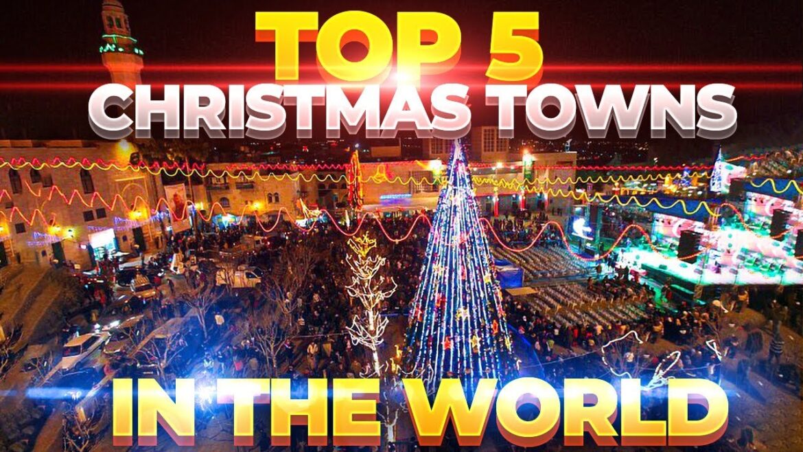 Top 5 Christmas Towns In The World Top 5 Christmas Towns In The World