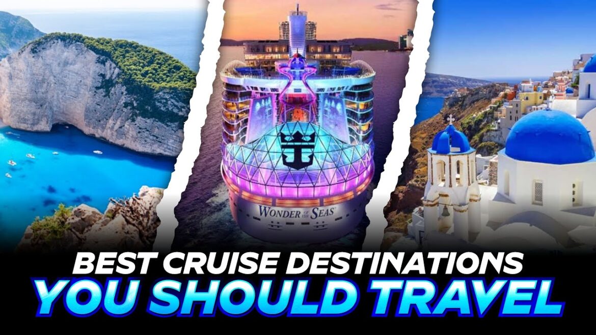 Best Cruise Destinations You Should Travel Best Cruise Destinations You Should Travel