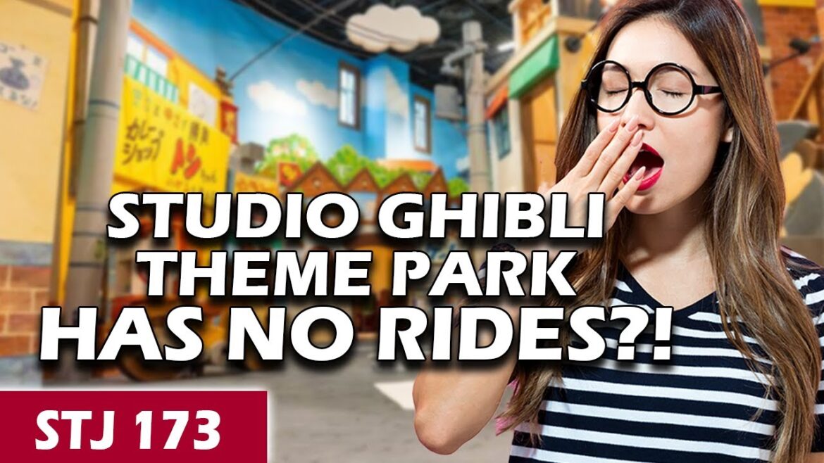 Is the Ghibli Theme Park Worth It? | STJ 172