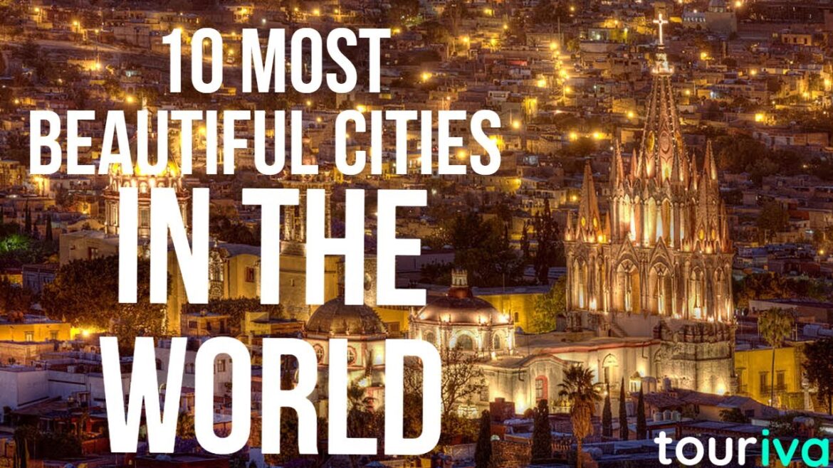 10 Most Beautiful Cities In The World – Travel Video 10 Most Beautiful Cities In The World - Travel Video
