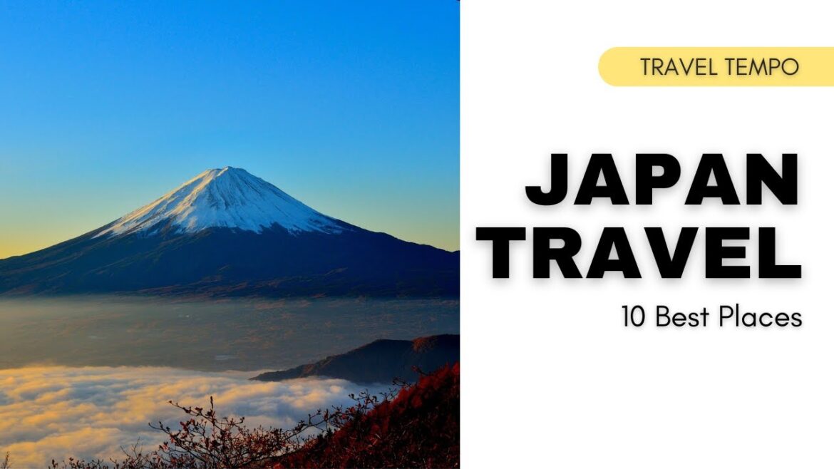 Japan: 10 Best Places To Visit For Your Travels Japan: 10 Best Places To Visit For Your Travels