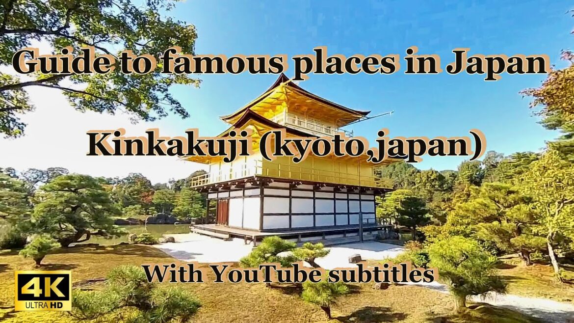【4K】Guide to famous places in Japan(Kinkakuji  kyoto,japan) 【4K】Guide to famous places in Japan(Kinkakuji  kyoto,japan)