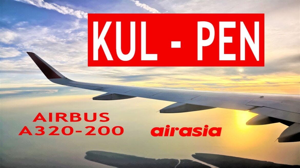 TRIP REPORT | AirAsia Airbus A320-200 AK6138: KL Int'l @klia2 KUL ✈ Penang Int'l PEN | Gawai Trip