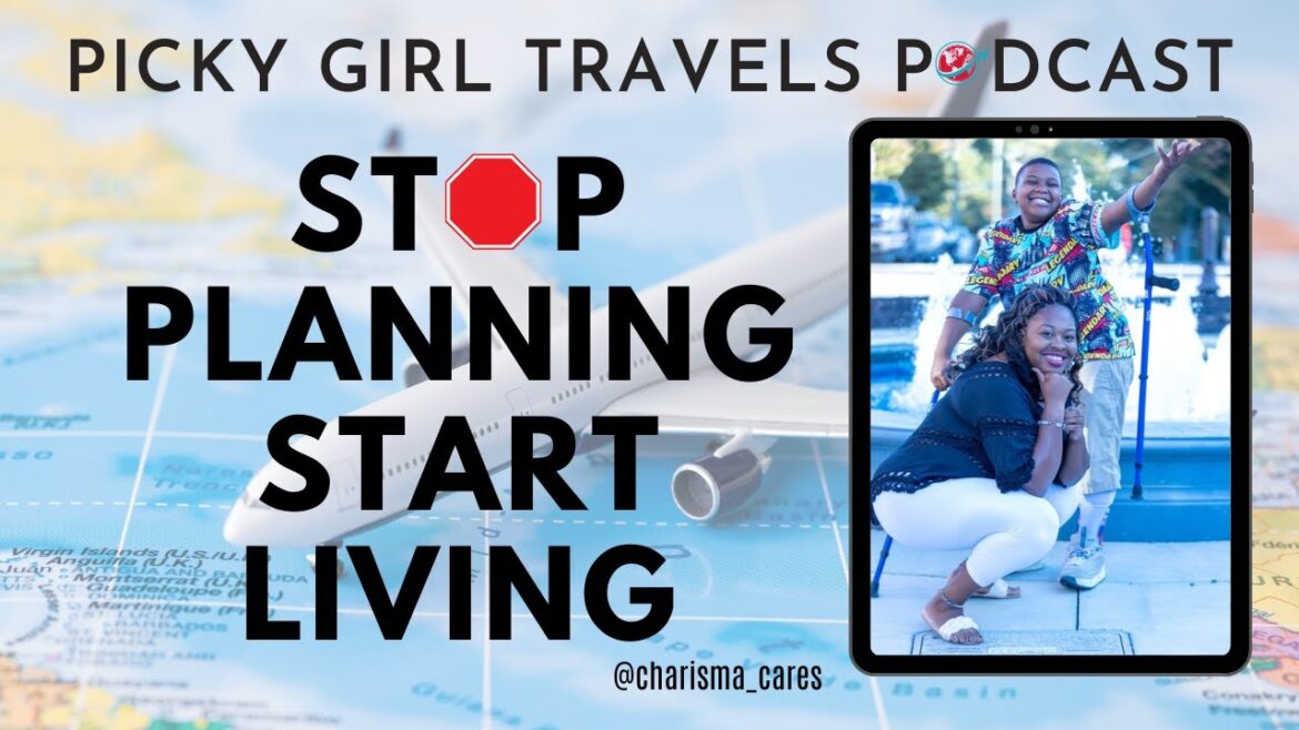 Stop Planning, Start Living | Plans Don't Work | Picky Girl Travels Podcast Episode 55 Stop Planning, Start Living | Plans Don't Work | Picky Girl Travels Podcast Episode 55