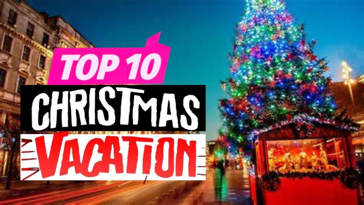 Top 10 most beautiful Christmas vacation destinations in the world! Top 10 most beautiful Christmas vacation destinations in the world!