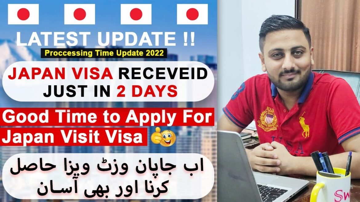 Japan Visit Visa Approved in 48 Hours - New Update Japan Tourist Visa 2022 - Best Time to Apply