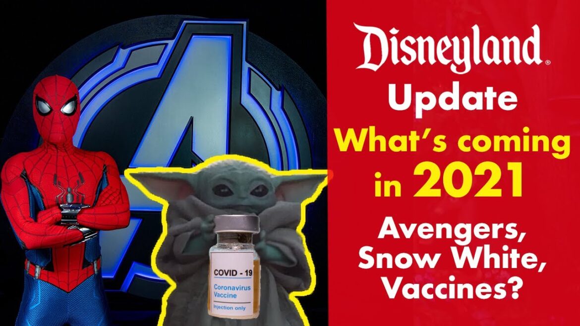 Disneyland Update – Coming in 2021 – Avengers Campus, Snow White, and Vaccines? Disneyland Update - Coming in 2021 - Avengers Campus, Snow White, and Vaccines?