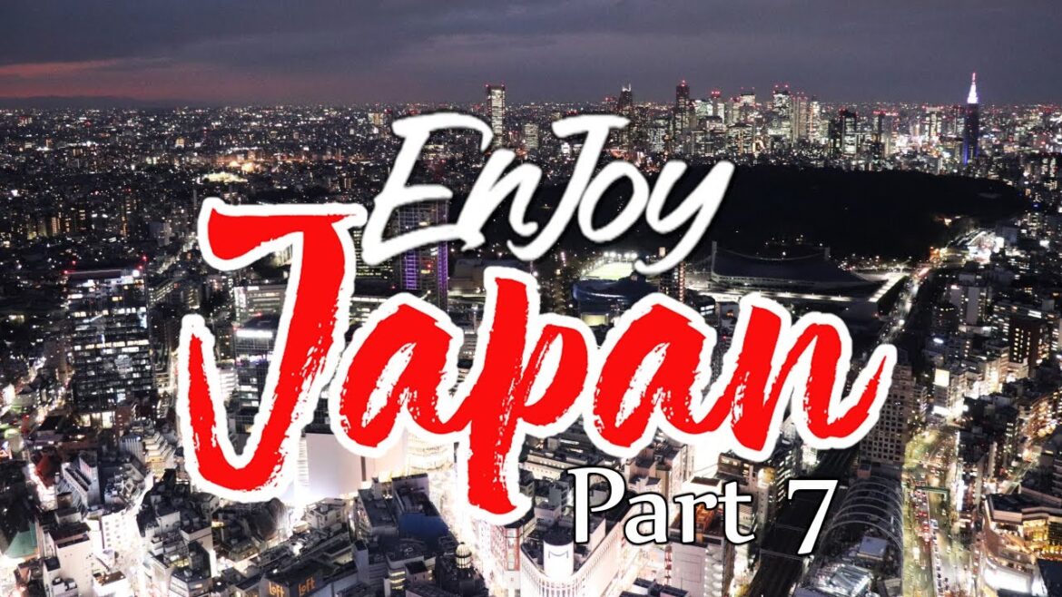 EnJoy Japan | Part 7 | Shibuya Scramble Crossing, Shibuya Scramble Square EnJoy Japan | Part 7 | Shibuya Scramble Crossing, Shibuya Scramble Square