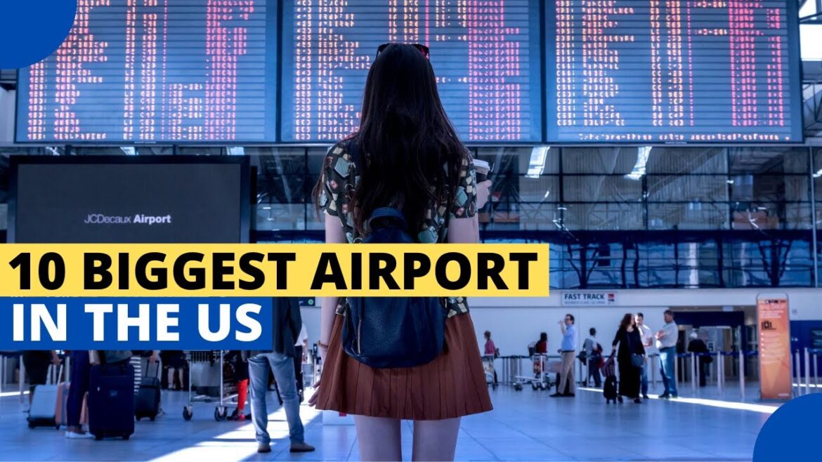 10 Biggest Airports in the United States 10 Biggest Airports in the United States