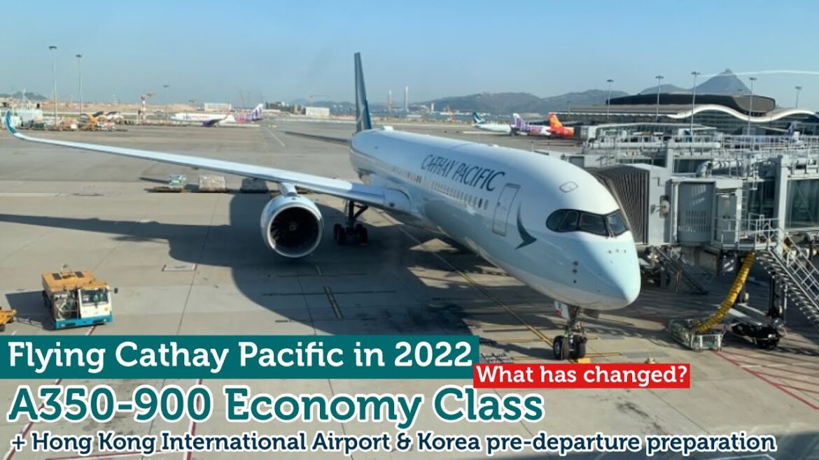 What has changed? Flying Cathay in 2022: Cathay Pacific A350-900 Economy Class What has changed? Flying Cathay in 2022: Cathay Pacific A350-900 Economy Class