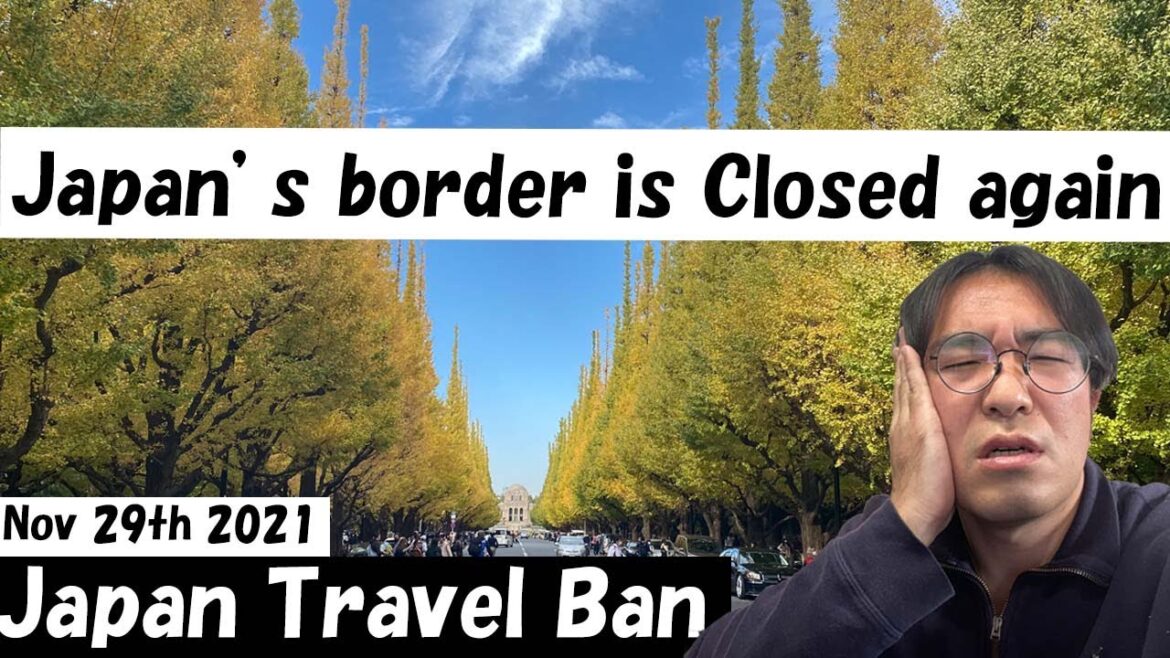 Japan Travel Ban Update Nov 29th | Japan's Border is Closed Again