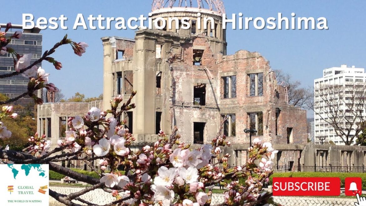 Best Attractions in Hiroshima Best Attractions in Hiroshima
