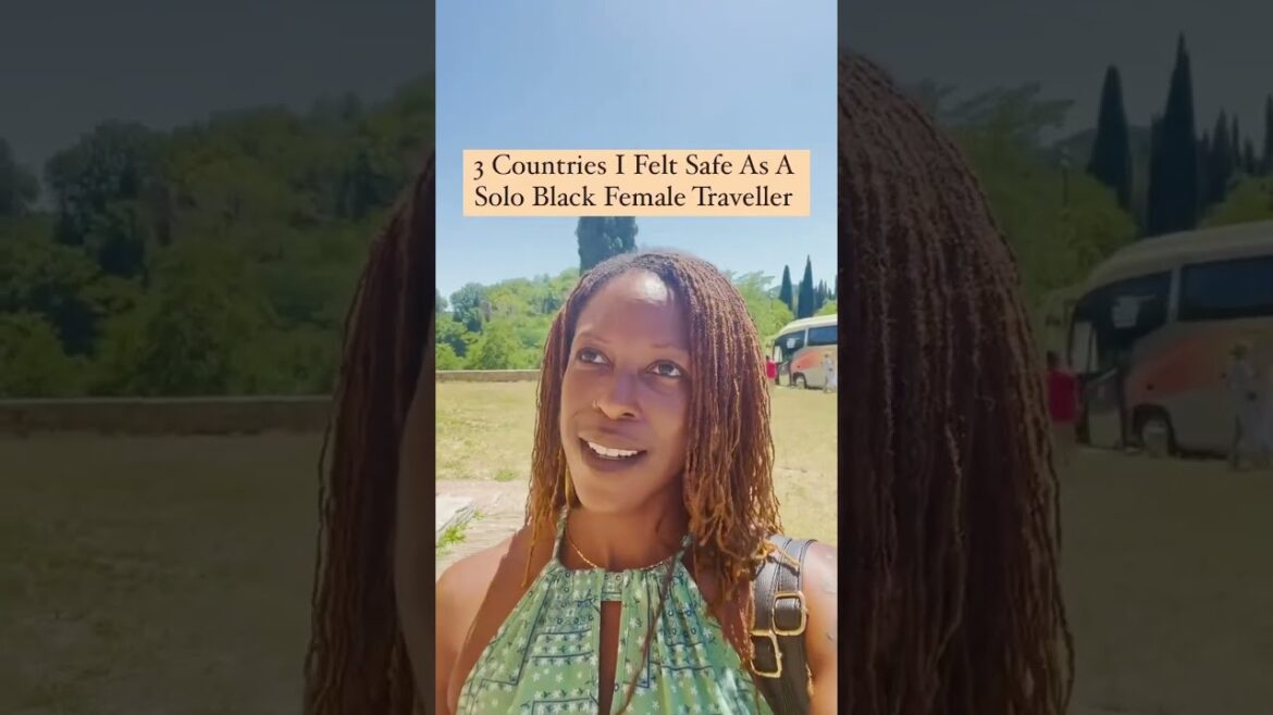 3 Countries I Felt Safe As A Solo Black Female Traveller 3 Countries I Felt Safe As A Solo Black Female Traveller