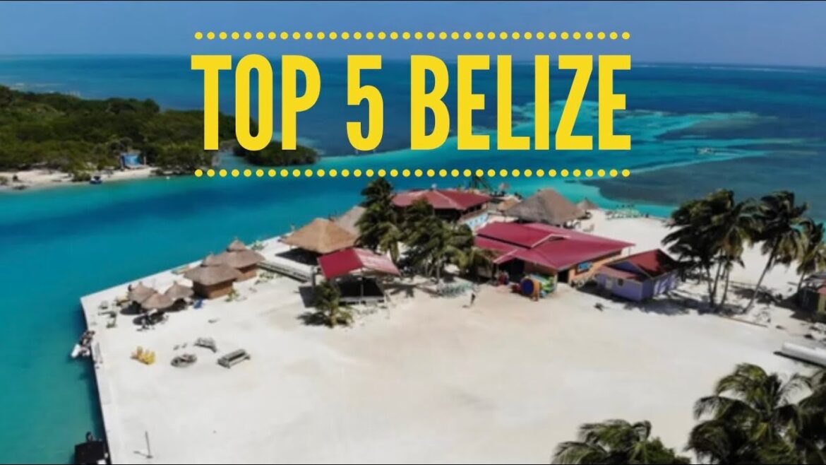 Top 5 Things to do in BELIZE
