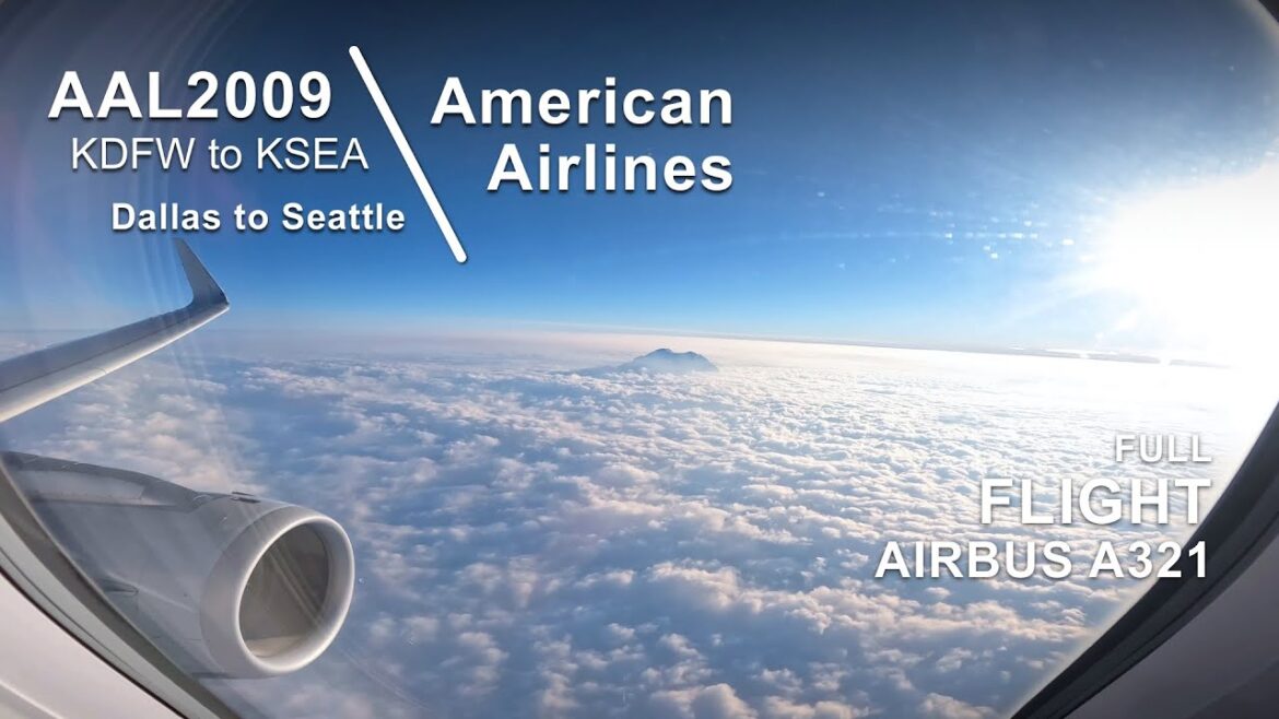 FULL FLIGHT: Dallas/Ft. Worth to Seattle | American Airlines AAL2009 – Airbus A321 – DFW to SEA FULL FLIGHT: Dallas/Ft. Worth to Seattle | American Airlines AAL2009 - Airbus A321 - DFW to SEA