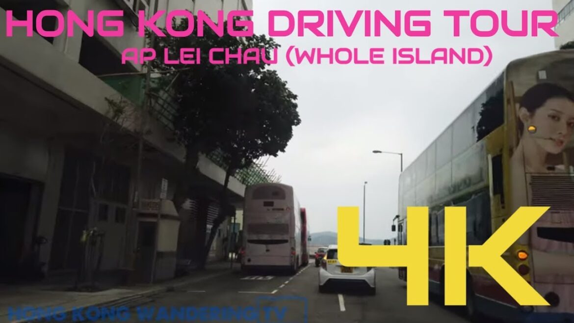 ULTRA HD 4K HONG KONG DRIVING TOUR – AP LEI CHAU (WHOLE ISLAND) ULTRA HD 4K HONG KONG DRIVING TOUR - AP LEI CHAU (WHOLE ISLAND)