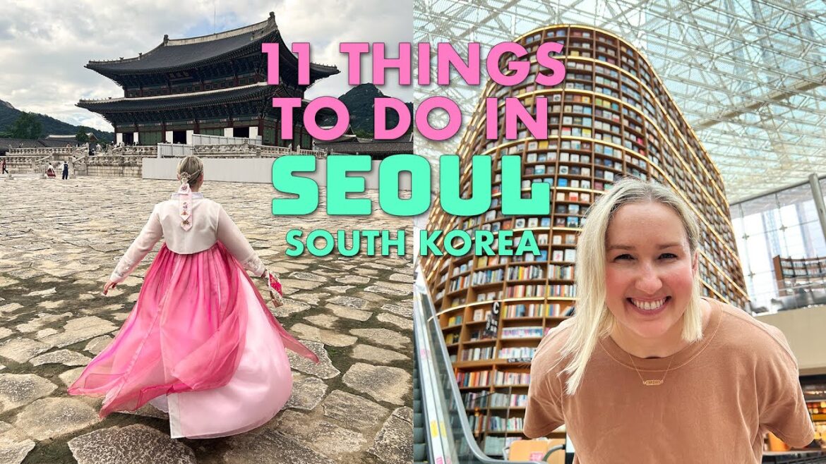 11 AWESOME Things To Do In Seoul, South Korea 🇰🇷 11 AWESOME Things To Do In Seoul, South Korea 🇰🇷