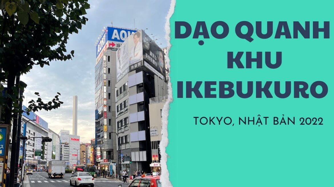 Japan Trip 2022 #011 I Dạo quanh khu Ikebukuro, Tokyo, Nhật Bản I #lqv #dulich #japan