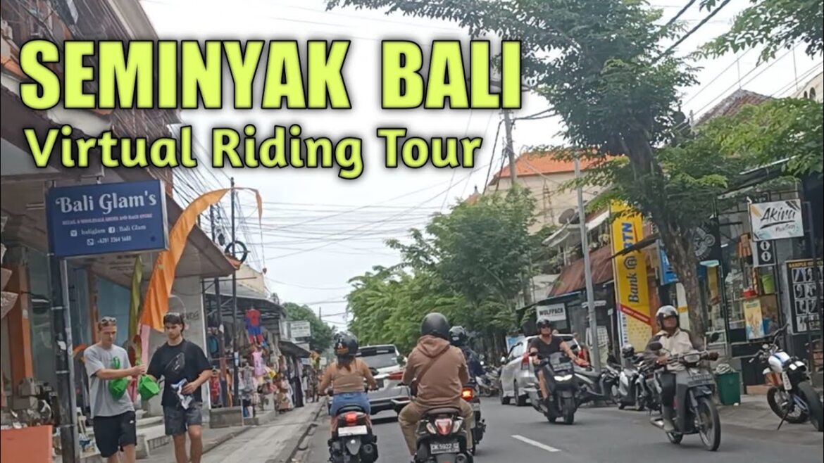 LEGIAN - SEMINYAK BALI || VIRTUAL RIDING TOUR || MELIHAT KONDISI TERKINI