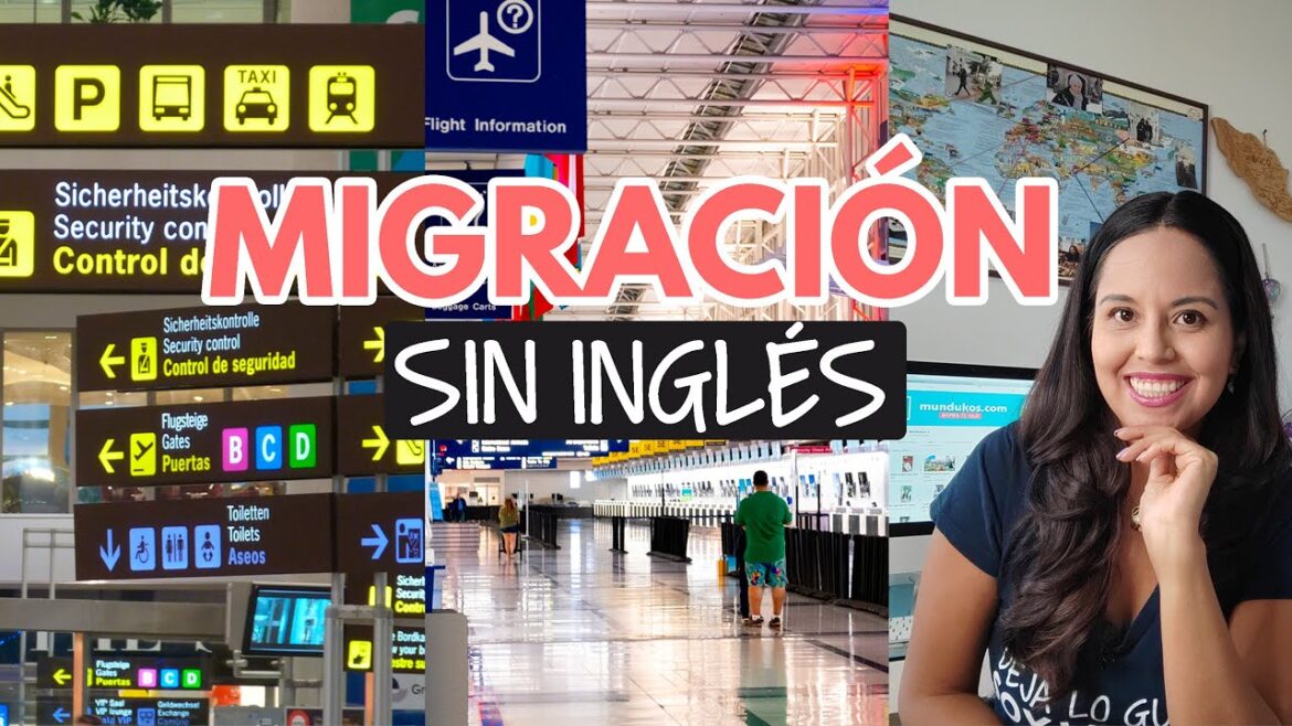 ¿Cómo paso migración sin saber inglés?