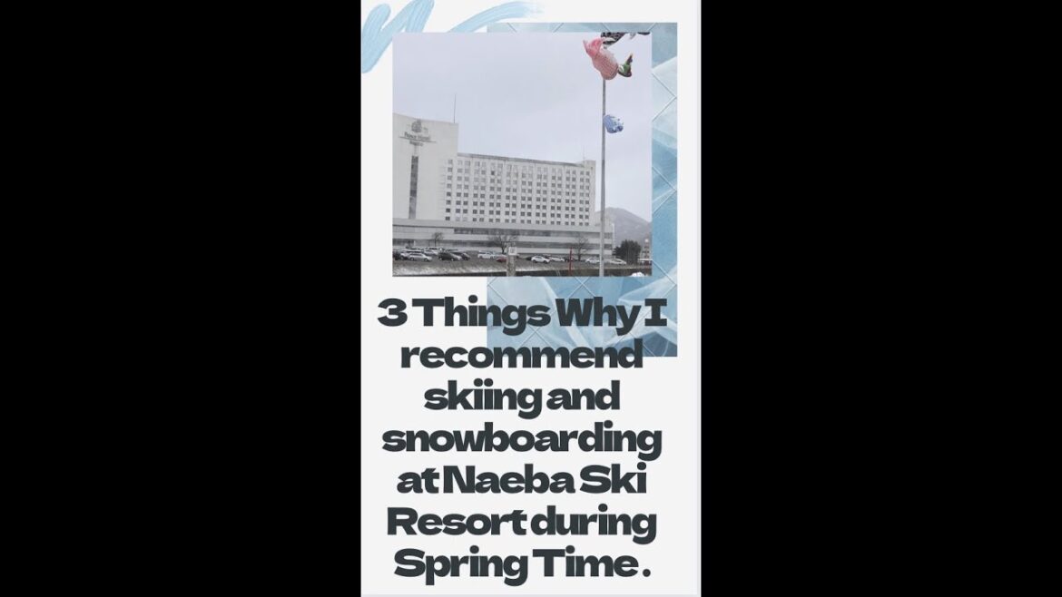 3 things why I recommend skiing and snowboarding at Naeba Ski Resort during spring time. #shorts