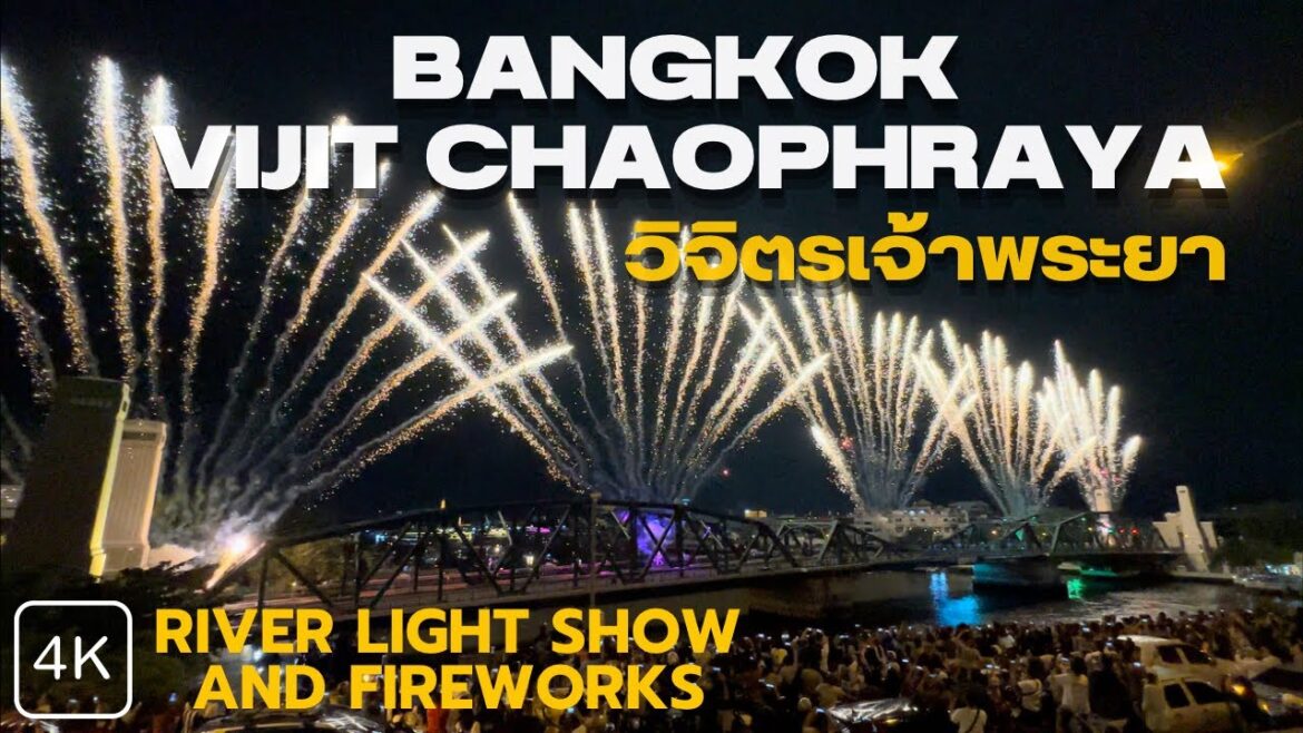 [4K🇹🇭]Bangkok River Lightshow and Fireworks ‘VIJIT CHAOPHRAYA’ event 2022