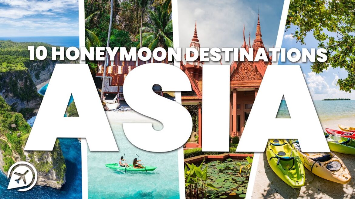 BEST ASIA HONEYMOON DESTINATIONS BEST ASIA HONEYMOON DESTINATIONS