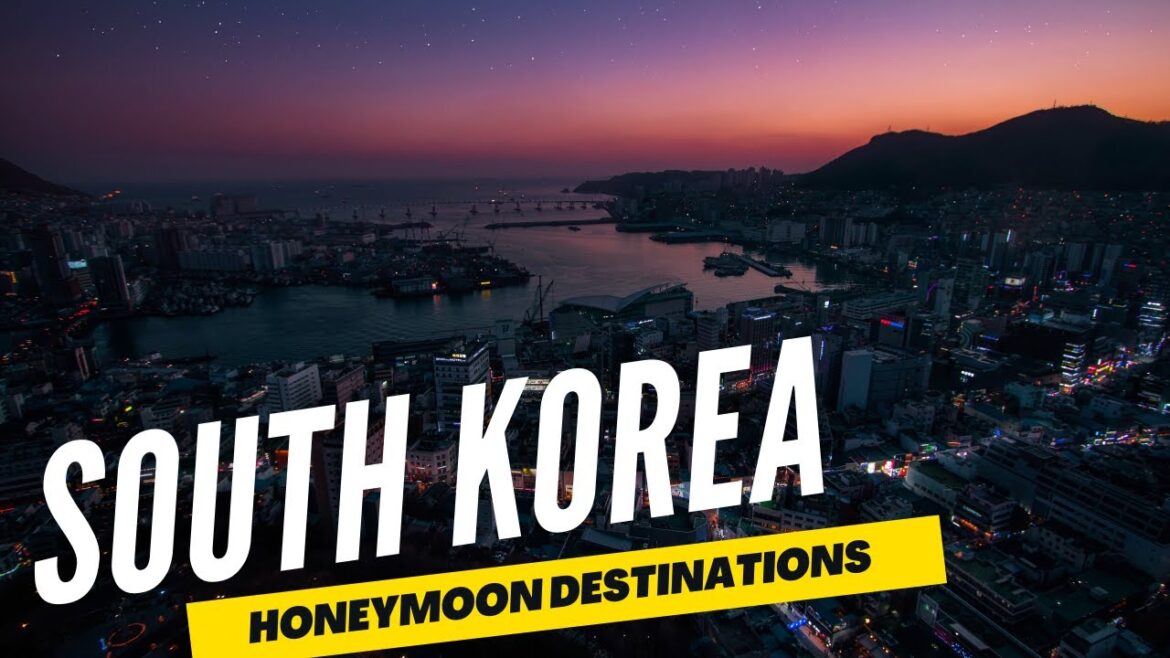 Honeymoon Destinations In Korea Honeymoon Destinations In Korea