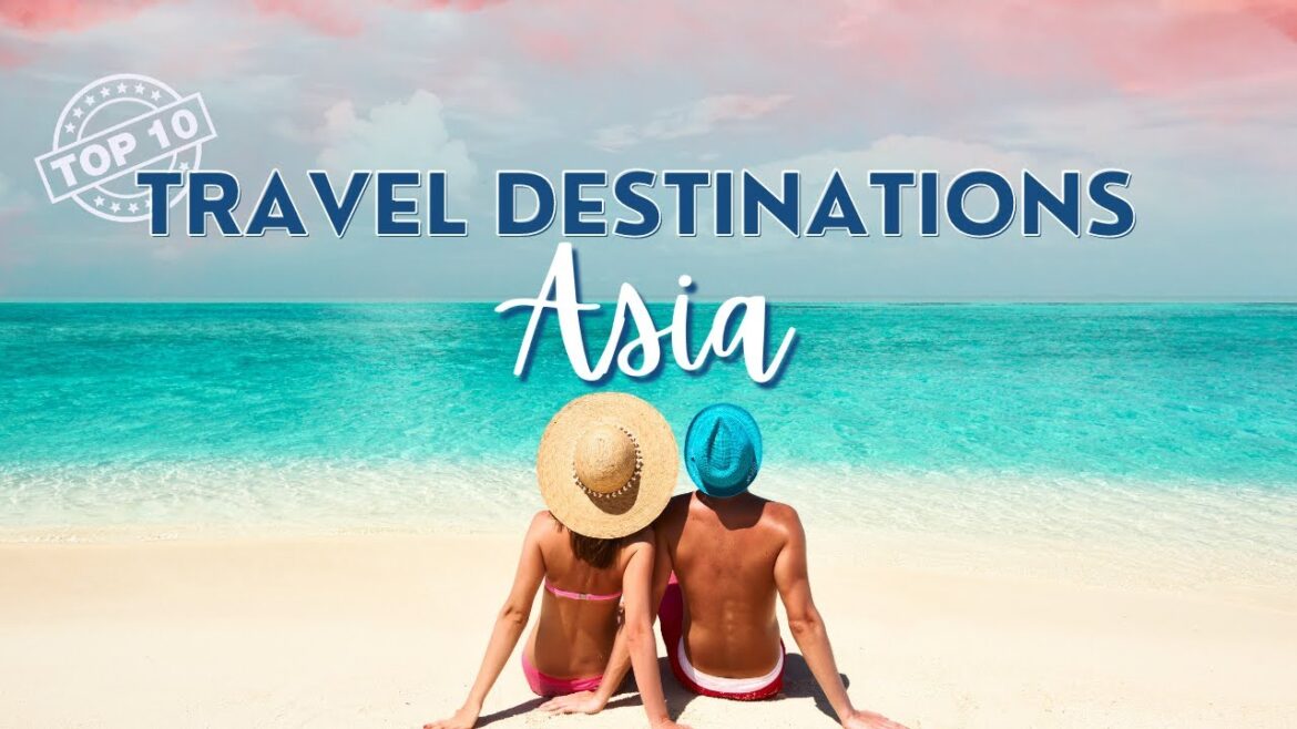 Best Travel Destinations Asia 2021 | Top 10 Places in Asia