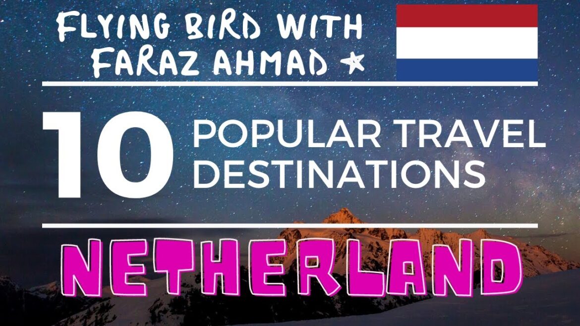 Top 10,Ten Popular Travel Destinations in Netherlands