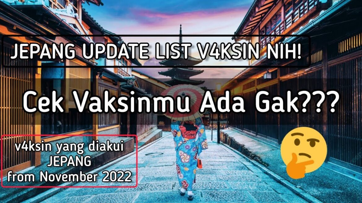 Update List V4ksin yang Diakui Pemerintah Jepang November 2022 #syaratmasukjepangterbaru2022 Update List V4ksin yang Diakui Pemerintah Jepang November 2022 #syaratmasukjepangterbaru2022