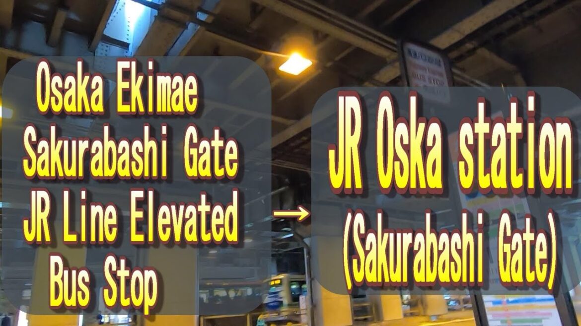 Osaka Ekimae Sakurabashi Gate JR Line Elevated   Bus Stop⇒JR Oska station（Sakurabashi Gate）