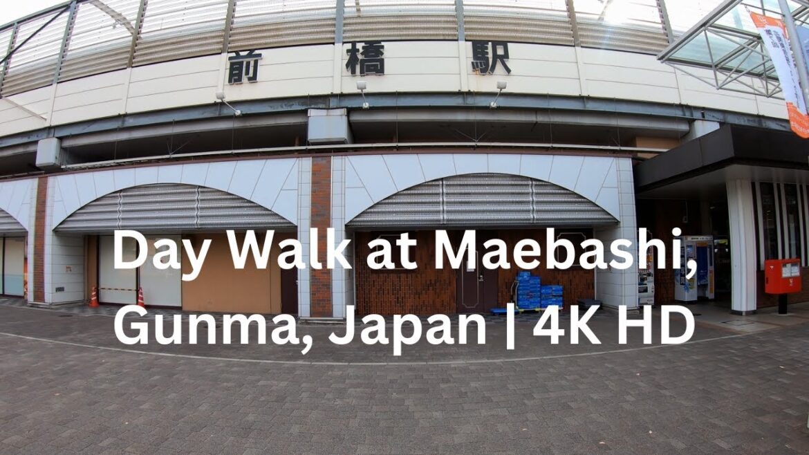 Day Walk at Maebashi Station, Gunma, Japan | 4K HD