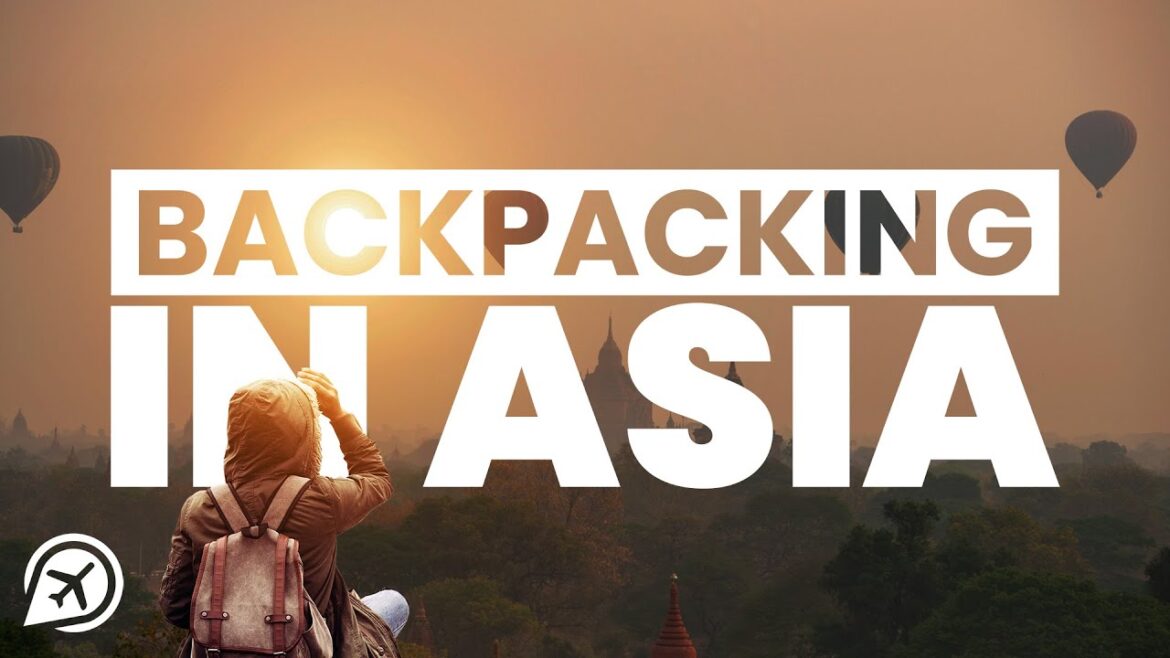 TIPS FOR BACKPACKING ASIA TIPS FOR BACKPACKING ASIA