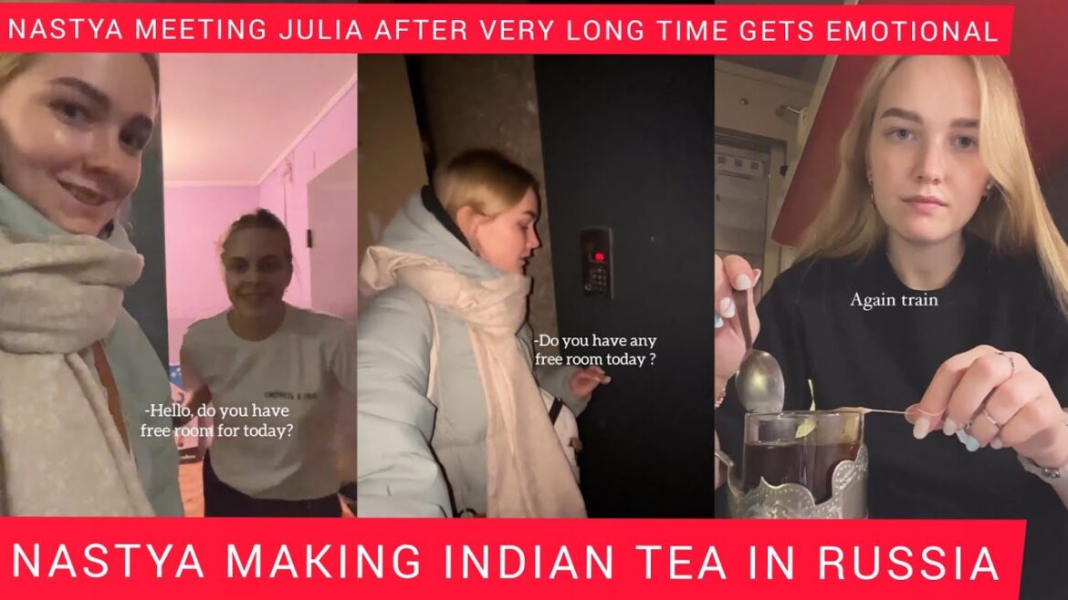 NASTYA MEETING JULIA AFTER VERY LONG TIME GETS EMOTIONAL
