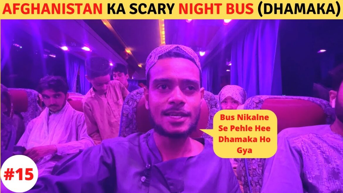 Scary Long Distance Night Bus in Afghanistan