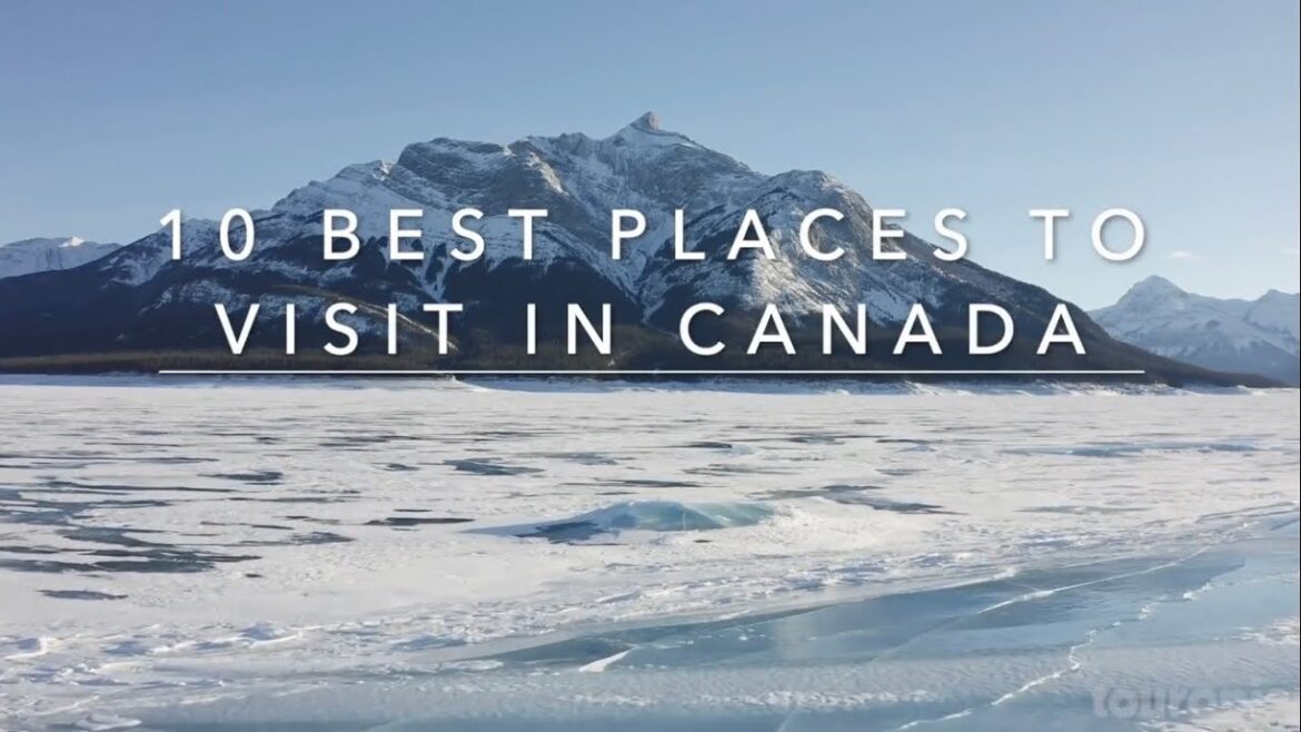 10 Best Places To Visit In Canada | Travel Video | Go Travel 10 Best Places To Visit In Canada | Travel Video | Go Travel