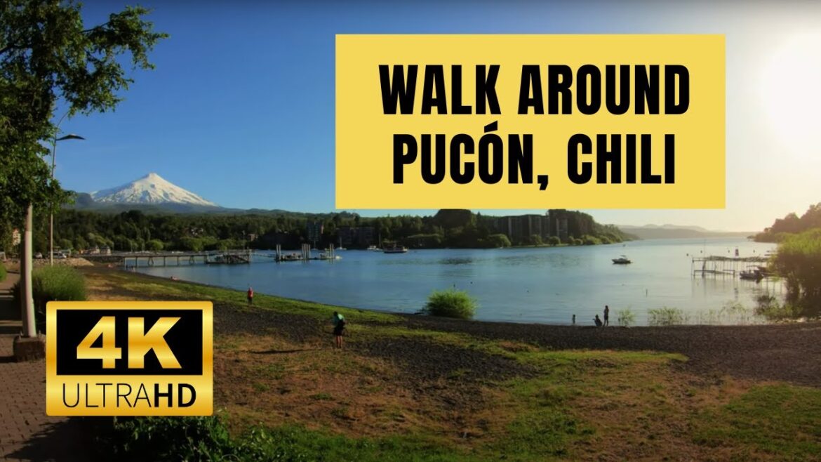 Pucón, Chili - Walking Tour 4K