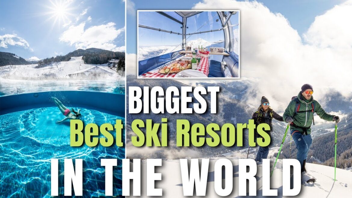 12 Biggest and Best Ski Resorts in the World | Top Places To Ski 12 Biggest and Best Ski Resorts in the World | Top Places To Ski