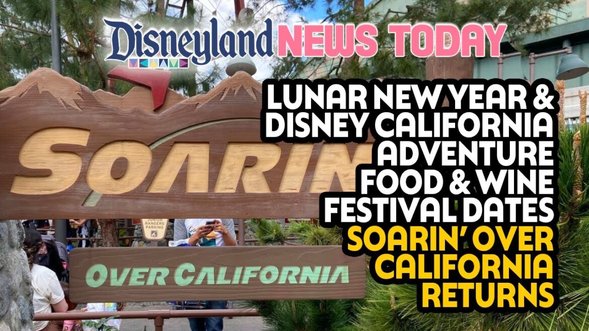 Lunar New Year,& DCA Food & Wine Festival Dates, Soarin’ Over California Returning