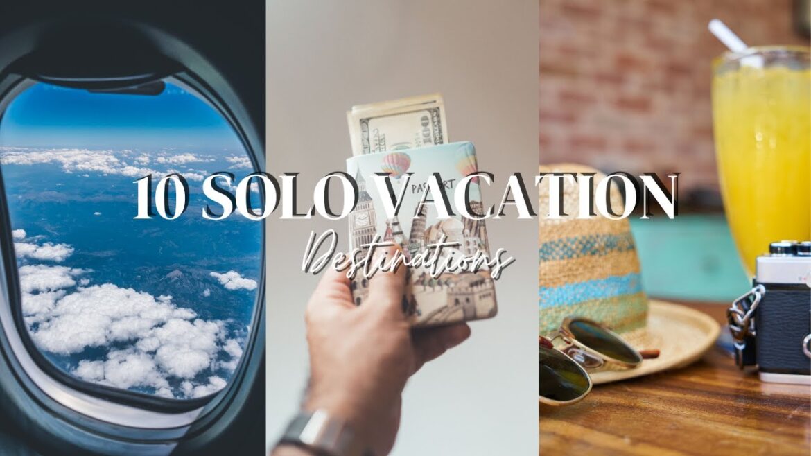 10 Best Solo Vacation Destinations