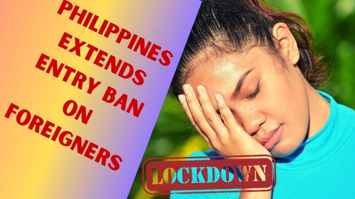 Breaking News - Philippines extends entry ban on foreigners