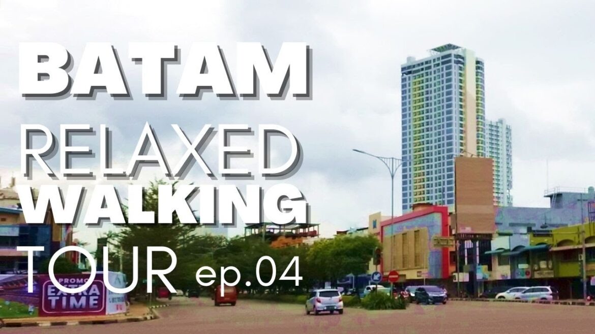 Batam Relaxed Walking Tour | Virtual Walks 2022 Ep. 04 #relaxingwalker Batam Relaxed Walking Tour | Virtual Walks 2022 Ep. 04 #relaxingwalker