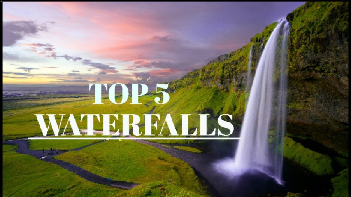 Top 5 Beautiful Waterfalls in the World Top 5 Beautiful Waterfalls in the World