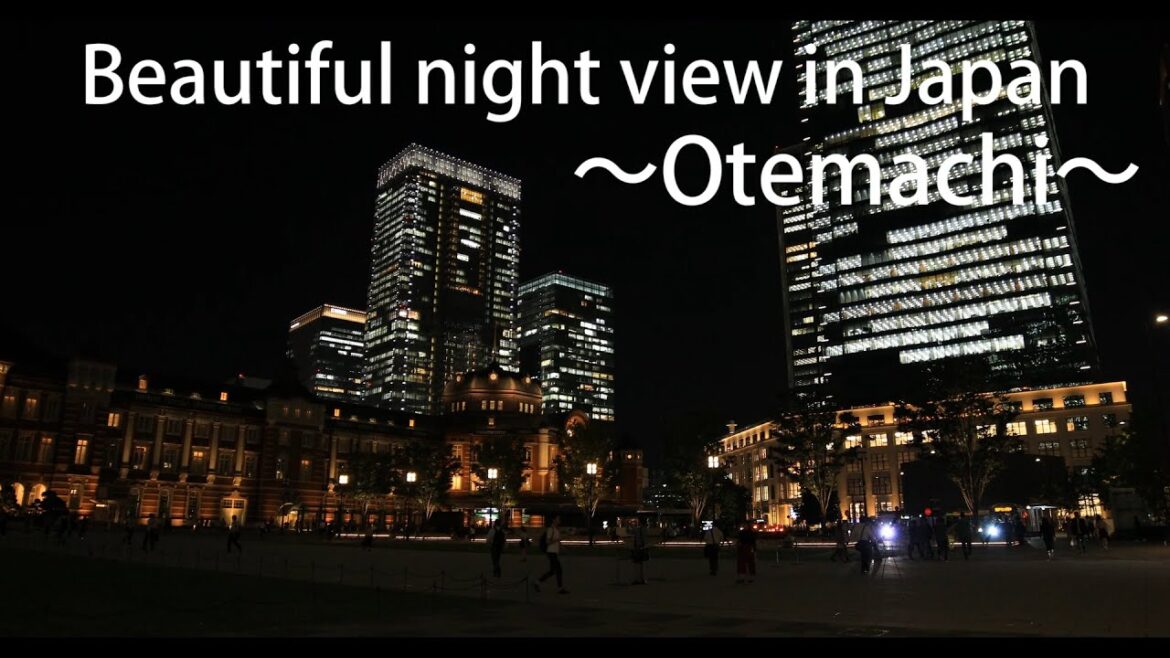 【Tokyo】Beautiful night view in Japan ~Otemachi~ 【Tokyo】Beautiful night view in Japan ~Otemachi~
