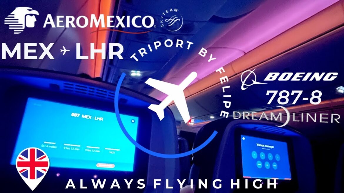 TRIP REPORT | Aeromexico | Boeing 787-8 Dreamliner | Ciudad de México - Londres Heathrow | 4K